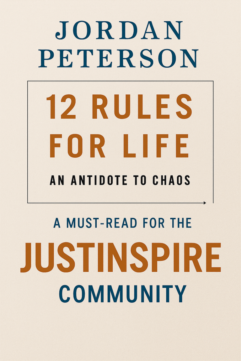 Why Jordan Peterson’s “12 Rules for Life” Is a Must-Read for the JustINSPIRE Community